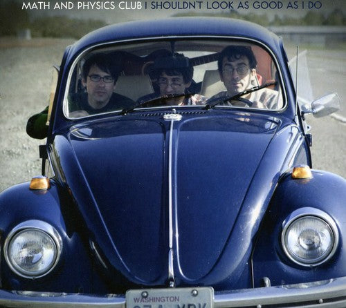 Math & Physics Club - I Shouldn't Look As Good As I Do
