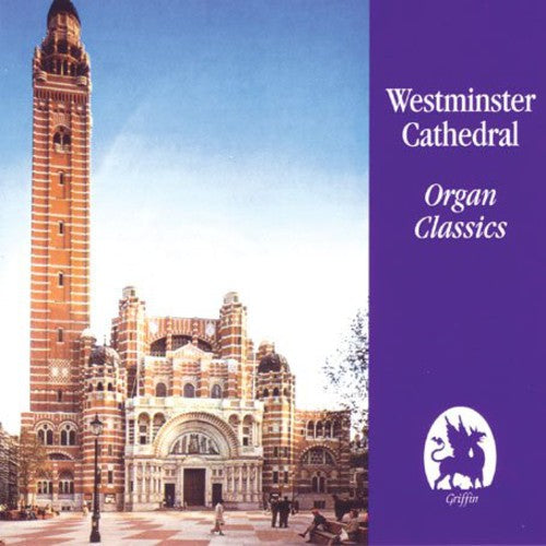 Bach/ Franck/ Meyerbeer/ Brahms/ Hill/ Willis - Westminster Cathedral: Organ Classics
