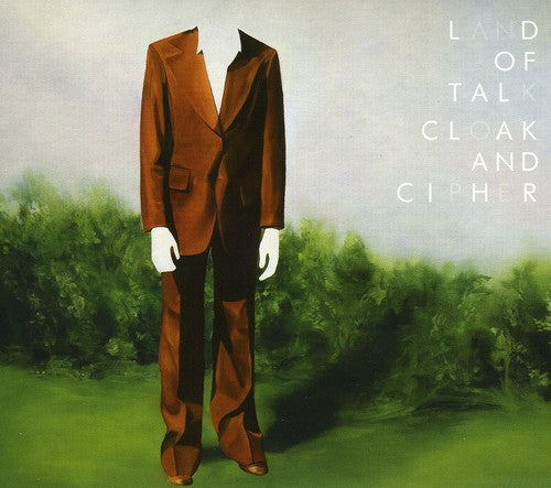 Land of Talk - Cloak and Cipher