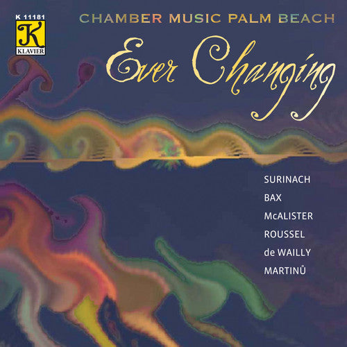 Surinach/ Bax/ Chamber Music Palm Beach - Ever Changing