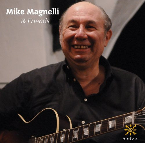 Mike Magnelli & Friends - Mike Magnelli & Friends