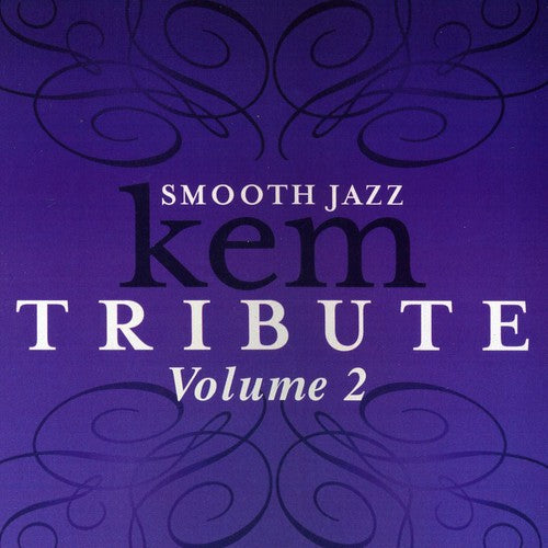 Smooth Jazz All Stars - Smooth Jazz Tribute to Kem, Vol. 2