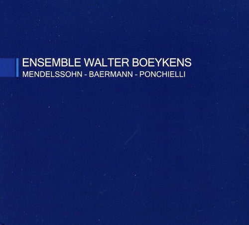 Walter Boeykens Ensemble - Mendelssohn Baerman & Ponchielli