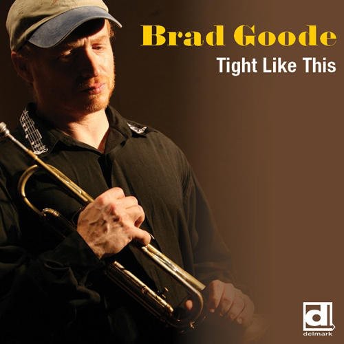 Brad Goode - Tight Like This