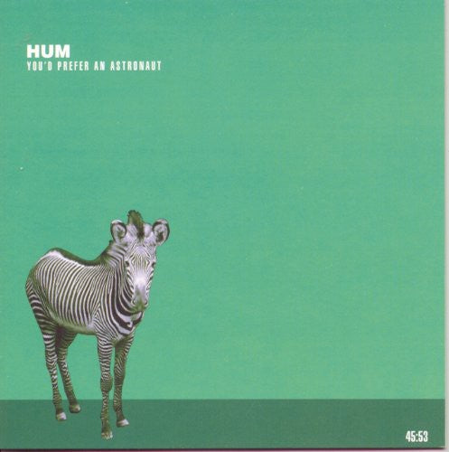 Hum - You'd Prefer An Astronaut