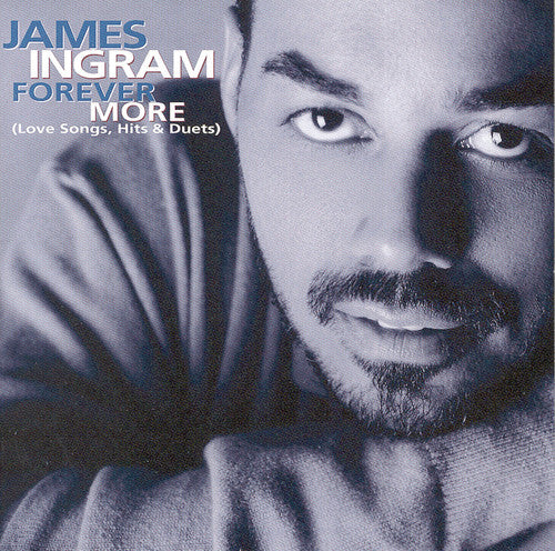 James Ingram - Forever More [Love Songs, Hits and Duets]