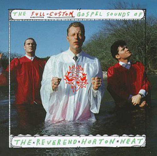 Reverend Horton Heat - Full Custom Gospel