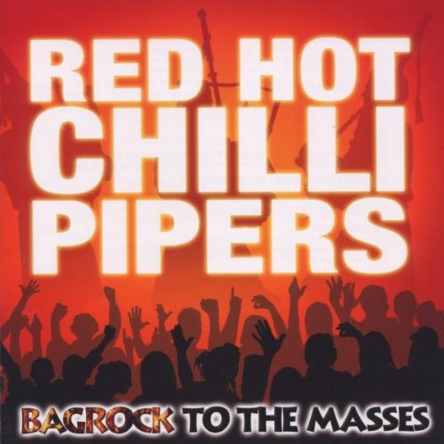 The Red Hot Chilli Pipers - Bagrock to the Masses