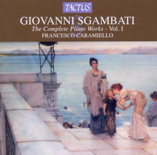 Sgambati/ Caramiello - Complete Piano Works 1