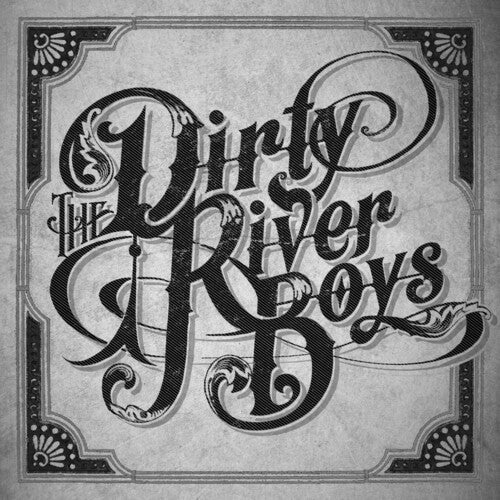 Dirty River Boys - Dirty River Boys