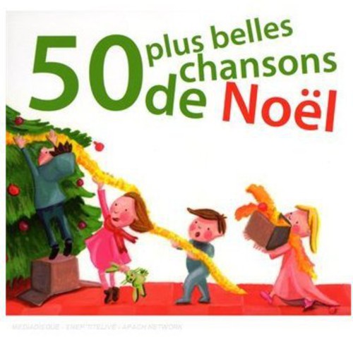 50 Plus Belles Chansons De Noel - 50 Plus Belles Chansons de Noel