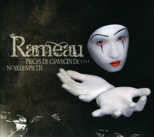 Noelle Spieth - Rameau: Pieces de Clavecin de 1741