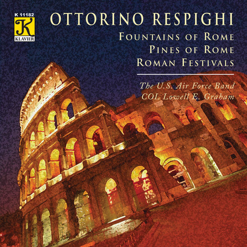 Respighi/ U.S. Air Force Band - Fountains of Rome / Pines of Rome