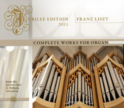Liszt/ Ella - Complete Works for Organ