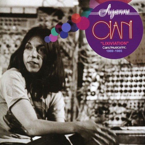 Suzanne Ciani - Lixiviation - Ciani / Musica Inc. 1969-1985