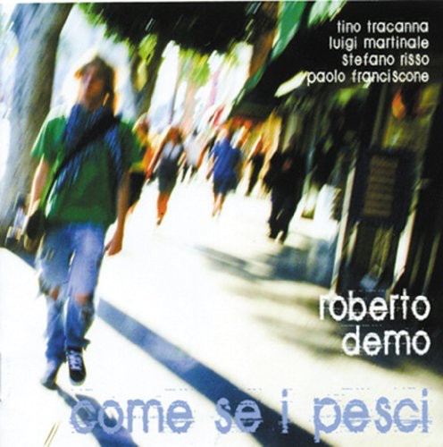 Roberto Demo - Come Se I Pesci
