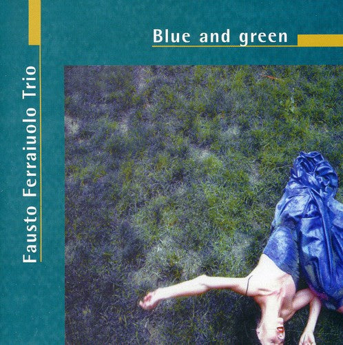 Fausto Ferraiuolo Trio - Blue & Green