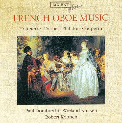 Hotteterre/ Philidor/ Dornel/ Dombrecht - Franzosische Oboenmusik