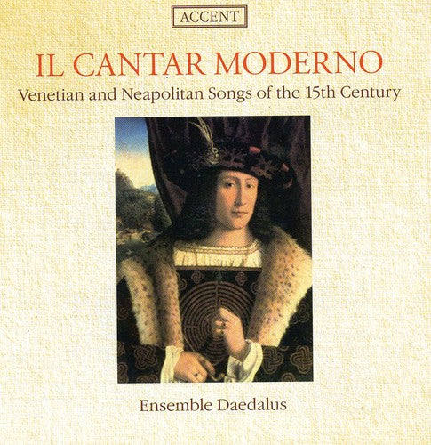 Ensemble Deadalus - Il Cantar Moderno: Venetian Lyrics 15 Century