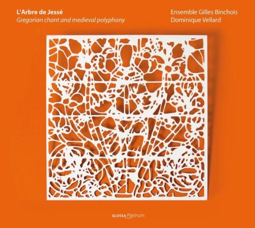 Ensemble Gilles Binchois/ Vellard - L'arbre de Jesse: Gregorian Chant & Medieval Poly