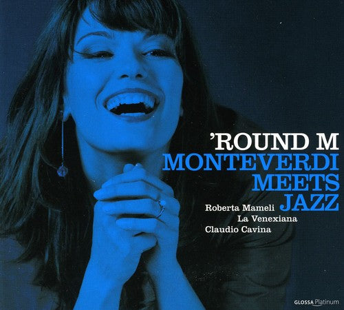 La Venexiana/ Cavina/ Mameli - Round M: Monteverdi Meets Jazz