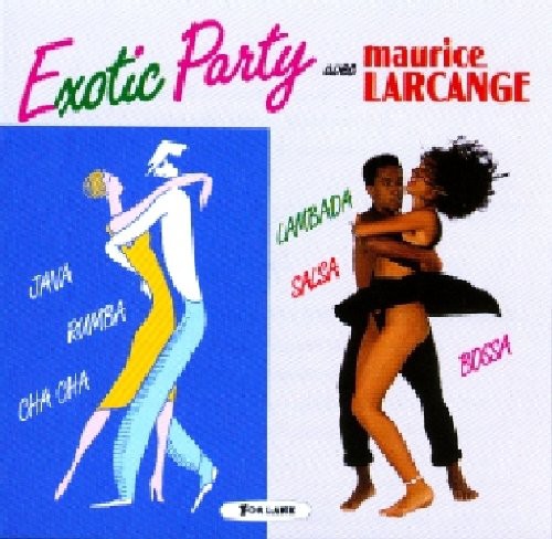 Maurice Larcange - Exotic Party