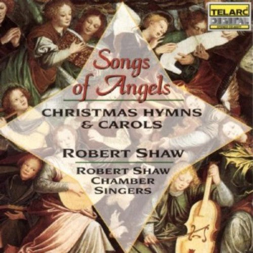 Robert Shaw - Songs of Angels: Christmas Hymns & Carols