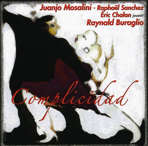 Juan-Jose Mosalini / Raphael Sanchez / Eric Chalan - Complicidad