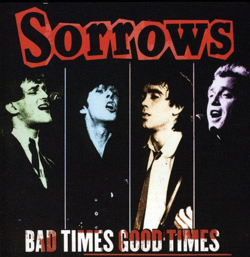 Sorrows - Bad Times Good Times