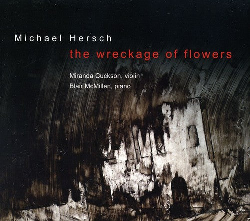 Miranda Cuckson - Wreckage of Flowers: Works for Violin