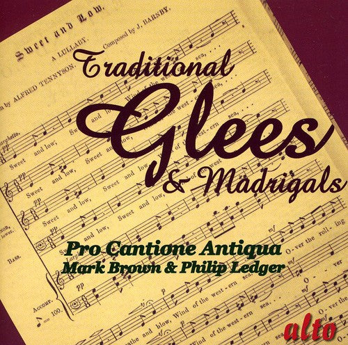 Pro Cantione Antiqua/ Brown/ Ledger - Traditional Glees & Madrigals