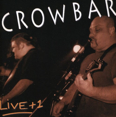 Crowbar - Live + 1