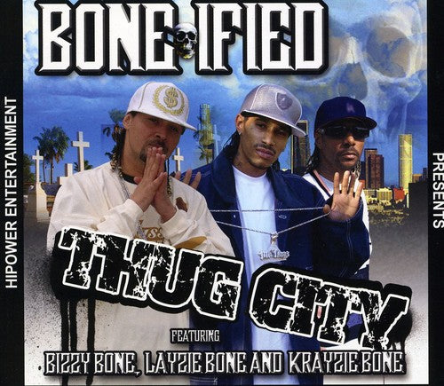 Bone-Ified - Thug City