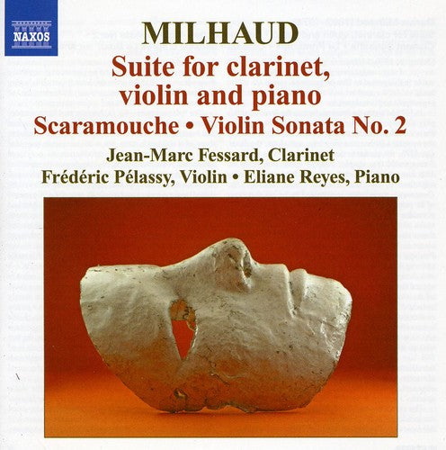 Milhaud/ Reyes/ Pelassy/ Fessard - Suite for Clarinet / Violin & Piano / Scaramouche