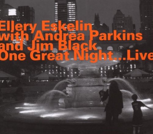 Ellery Eskelin - One Great Night (Live)