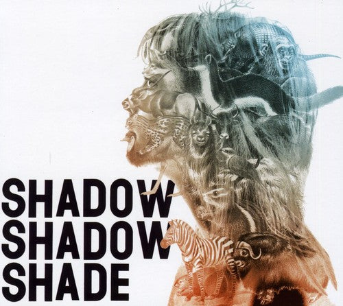 Shadow Shadow Shade - Shadow Shadow Shade