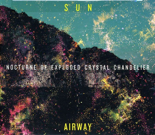 Sun Airway - Nocturne of Exploded Crystal Chandelier