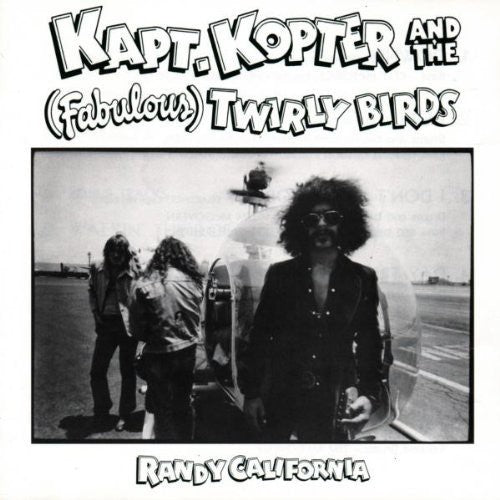 Randy California - Kapt Kopter & the (Fabulous) Twirly Birds