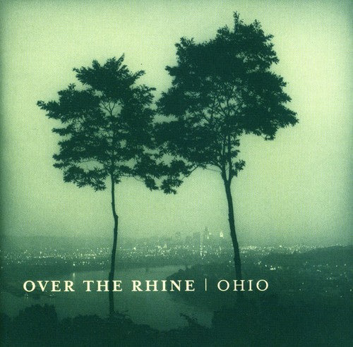 Over the Rhine - Ohio