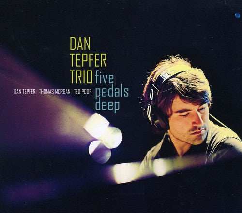 Dan Tepfer Trio - Five Pedals Deep