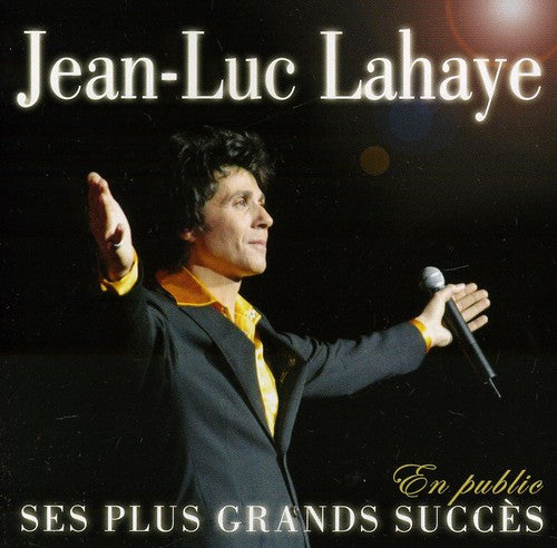 Jean-Luc Lahaye - Ses Plus Grands Succes en Public