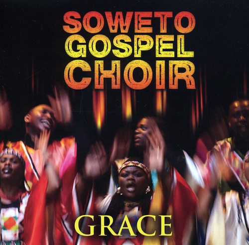The Soweto Gospel Choir - Grace