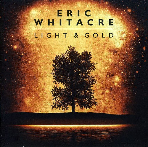 Eric Whitacre - Light & Gold
