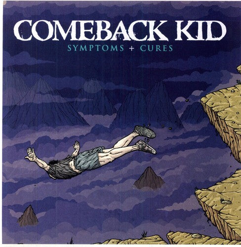 Comeback Kid - Symptoms + Cures