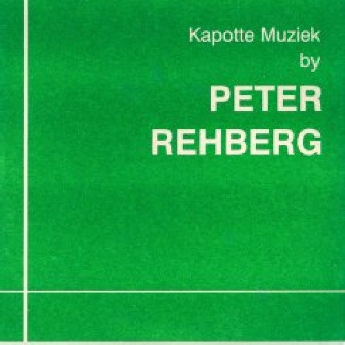 Peter Rehebrg - Kapotte Muziek By