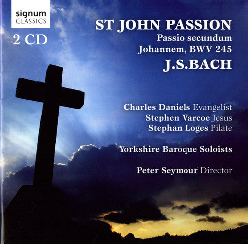 J.S. Bach / Daniels/ Varcoe/ Loges/ Seymour - St John Passion