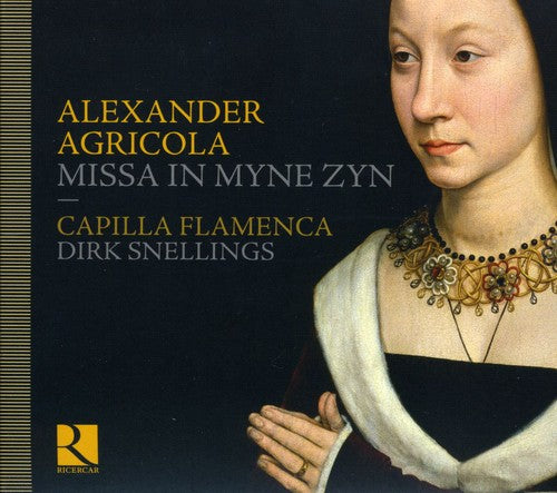 Agricola/ Capilla Flamenca/ Snellings - Missa in Myne Zyn