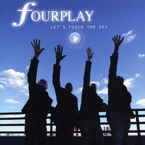 Fourplay - Let's Touch the Sky