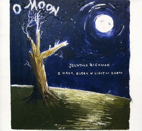 Jonathan Richman - O Moon, Queen Of Night On Earth