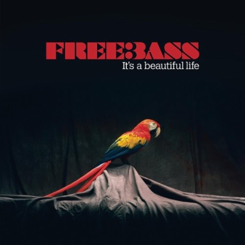 Freebass - Its A Beautiful Life